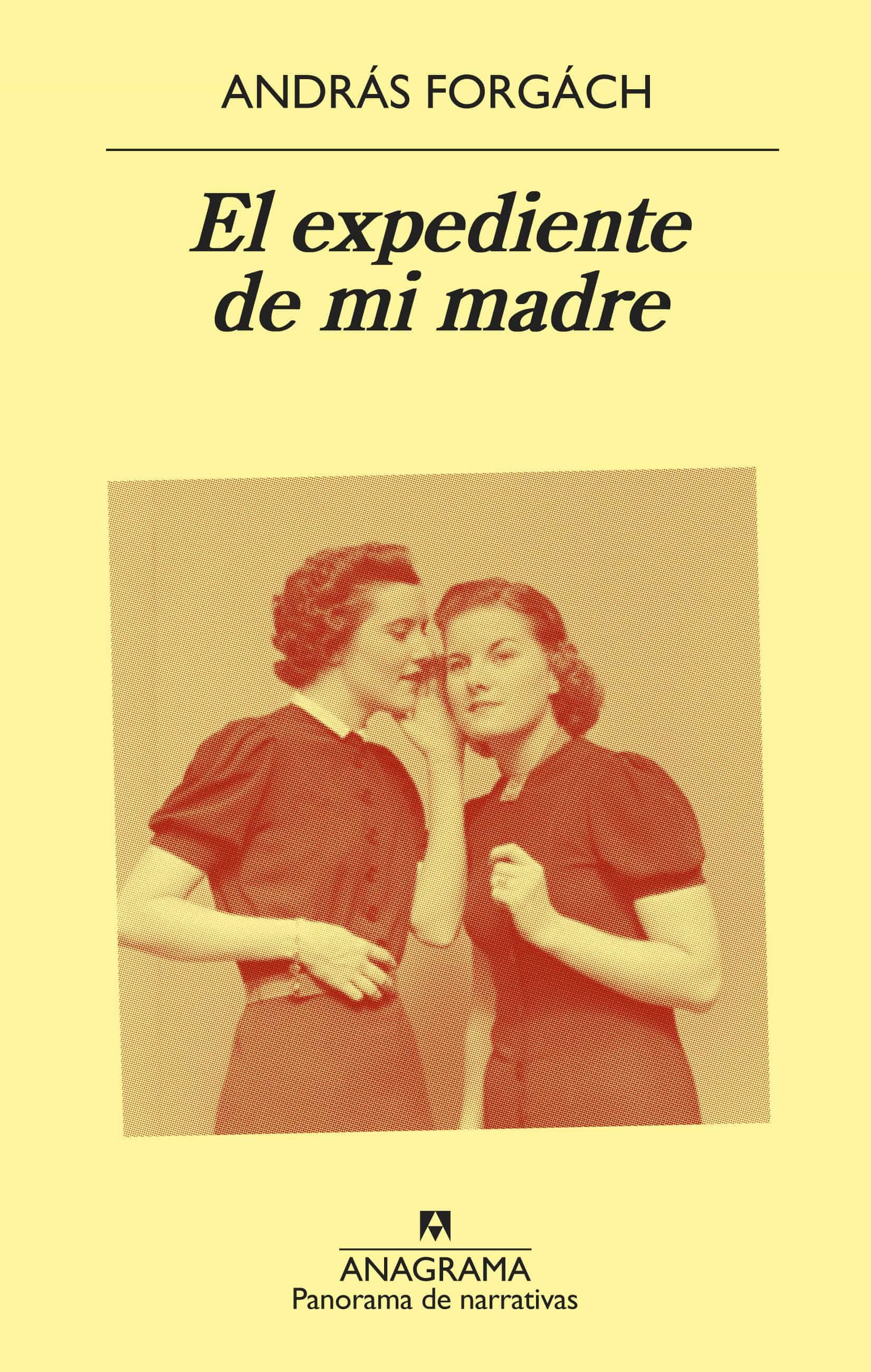 El Expediente De Mi Madre por Andras Forgach