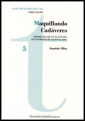 Maquillando Cadaveres por Juan Luis Mira