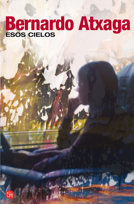 Esos Cielos por Bernardo Atxaga