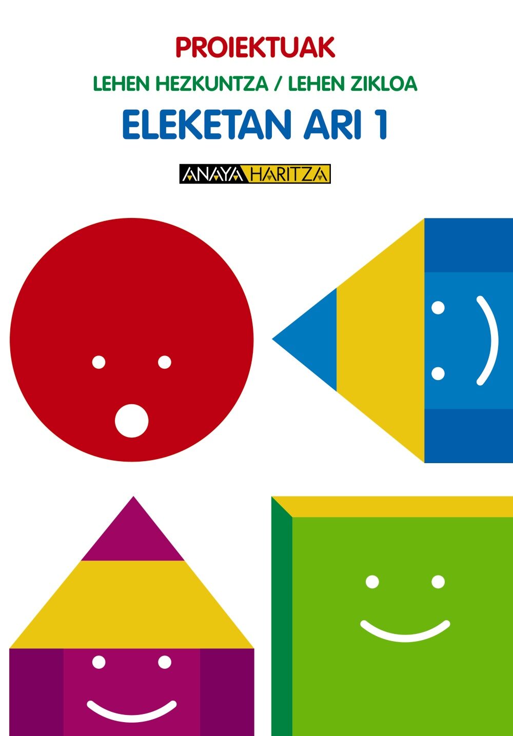 Proiektuak Lehen Hezkuntza / Lehen Zikloa Eleketan Ari 1 por Vv.aa.