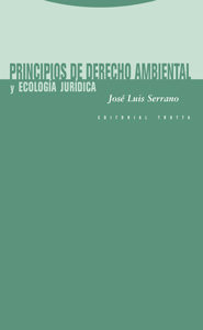 Principios De Derecho Ambiental Y Ecologia Juridica por Jose Luis Serrano Moreno