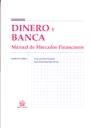 Dinero Y Banca. Manual De Mercados Financieros por Vv.aa.
