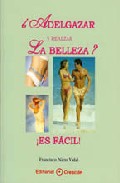 ¿adelgazar Y Realzar La Belleza?: ¡es Facil! por Francisco Nieto Vidal