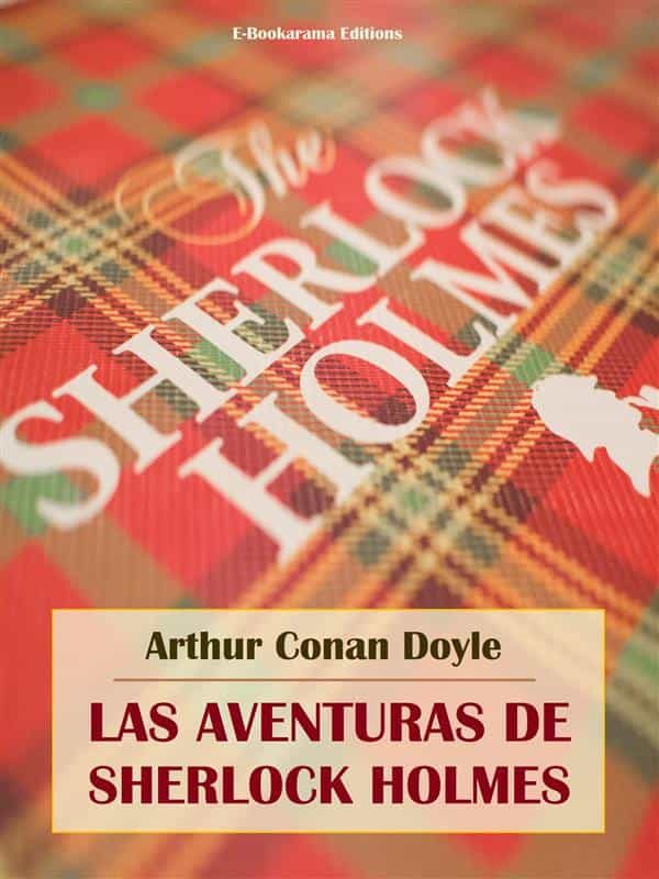 Las Aventuras De Sherlock Holmes por Arthur Conan Doyle