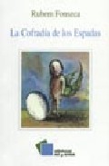 La Cofradia De Los Espadas por Ruben Fonseca