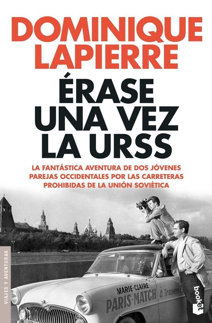 Erase Una Vez La Urss: La Fantastica Avnetura De Dos Jovenes Pare Jas Occidentales Por Las Carreteras Prohibidas De La Union Sovietica