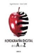 Fotografia Digital: De La A A La Z por Nigel Atherton;
Steve Crabb