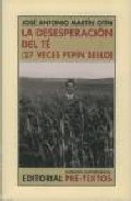 La Desesperacion Del Te por Jose Antonio Martin Otin