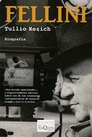 Fellini: La Vida Y Las Obras por Tulio Kezich