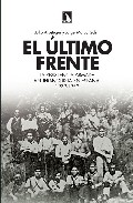 El Ultimo Frente: La Resistencia Armada Antifranquista En España, 1939-1952 por Julio Arostegui;
Jorge Marco