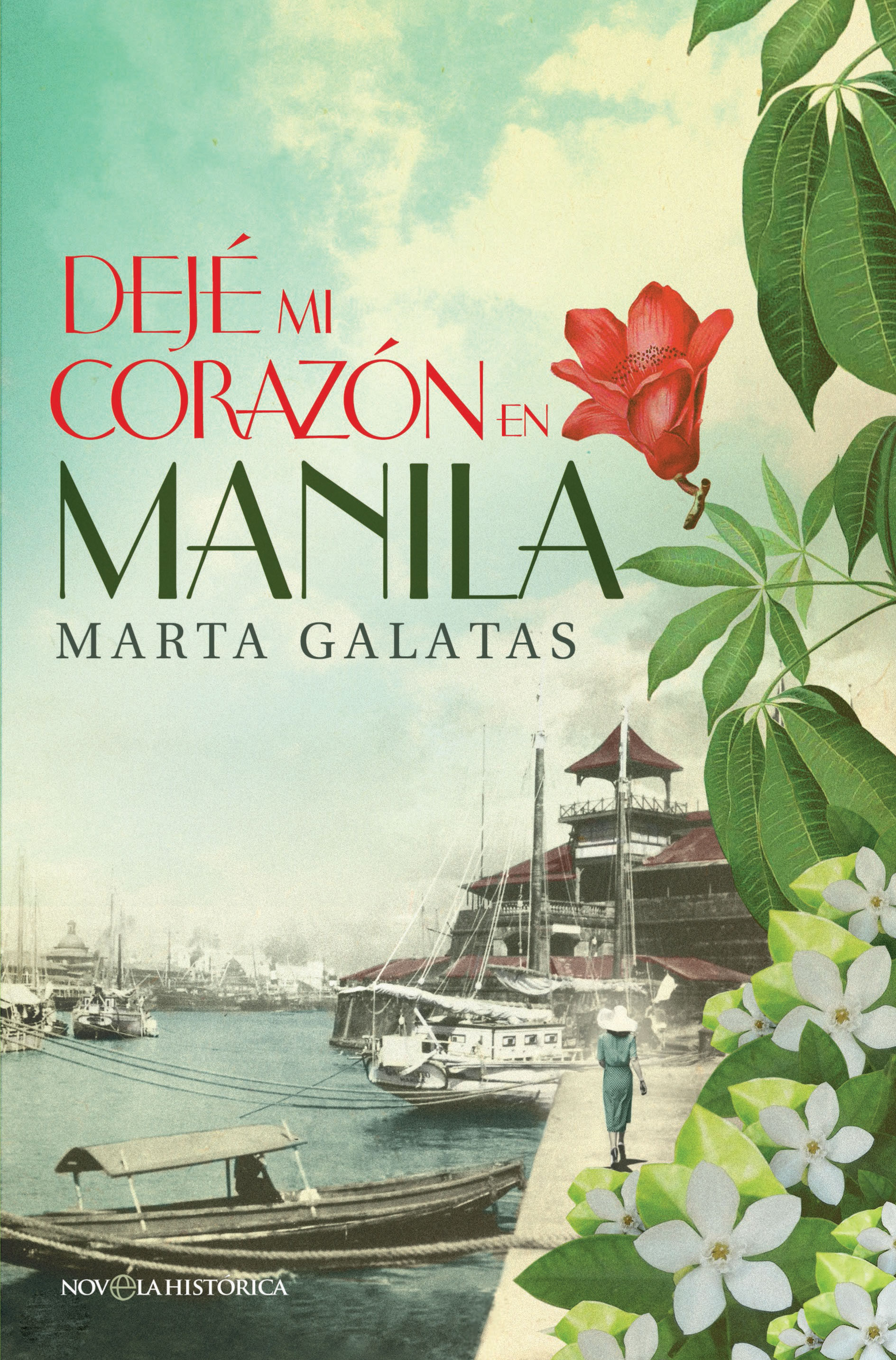 Dejé mi corazón en Manila - Marta Galatas 9788490609415