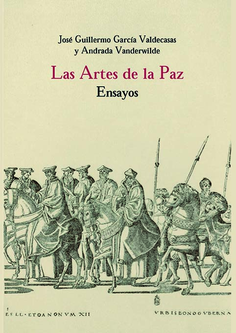 Las Artes De La Paz: Ensayos Homenaje A Treinta Años De Rectorado En El Real Colegio De España En Bolonia (1977-2007) por Jose Guillermo Garcia Valdecasas