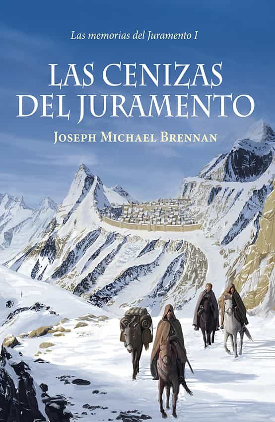 Las Cenizas Del Juramento (memorias Del Juramento 1) por Joseph Michael Brennan
