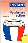 Instant French Vocabulary Builder (incluye Cd) por Tom Means