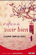 El Oficio De Vivir Bien por Gaspar Hernandez