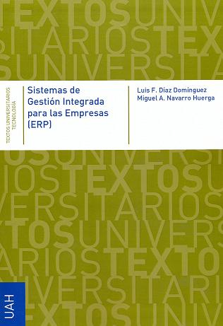 Sistemas De Gestión Integrada Para Las Empresas (epr) por Luis F. Diaz Dominguez, Miguel A. Navarro Huerga