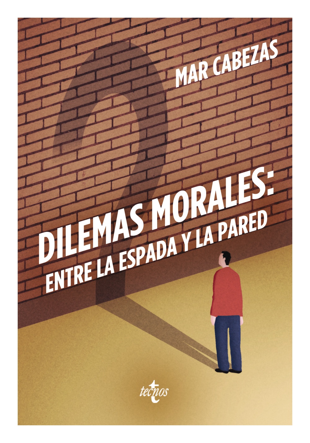 Dilemas Morales: Entre La Espada Y La Pared por Mar Cabezas