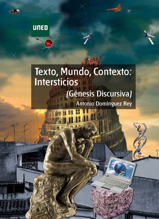 Texto, Mundo, Contexto: Intersticios. (génesis Discursiva) por Antonio Dominguez Rey
