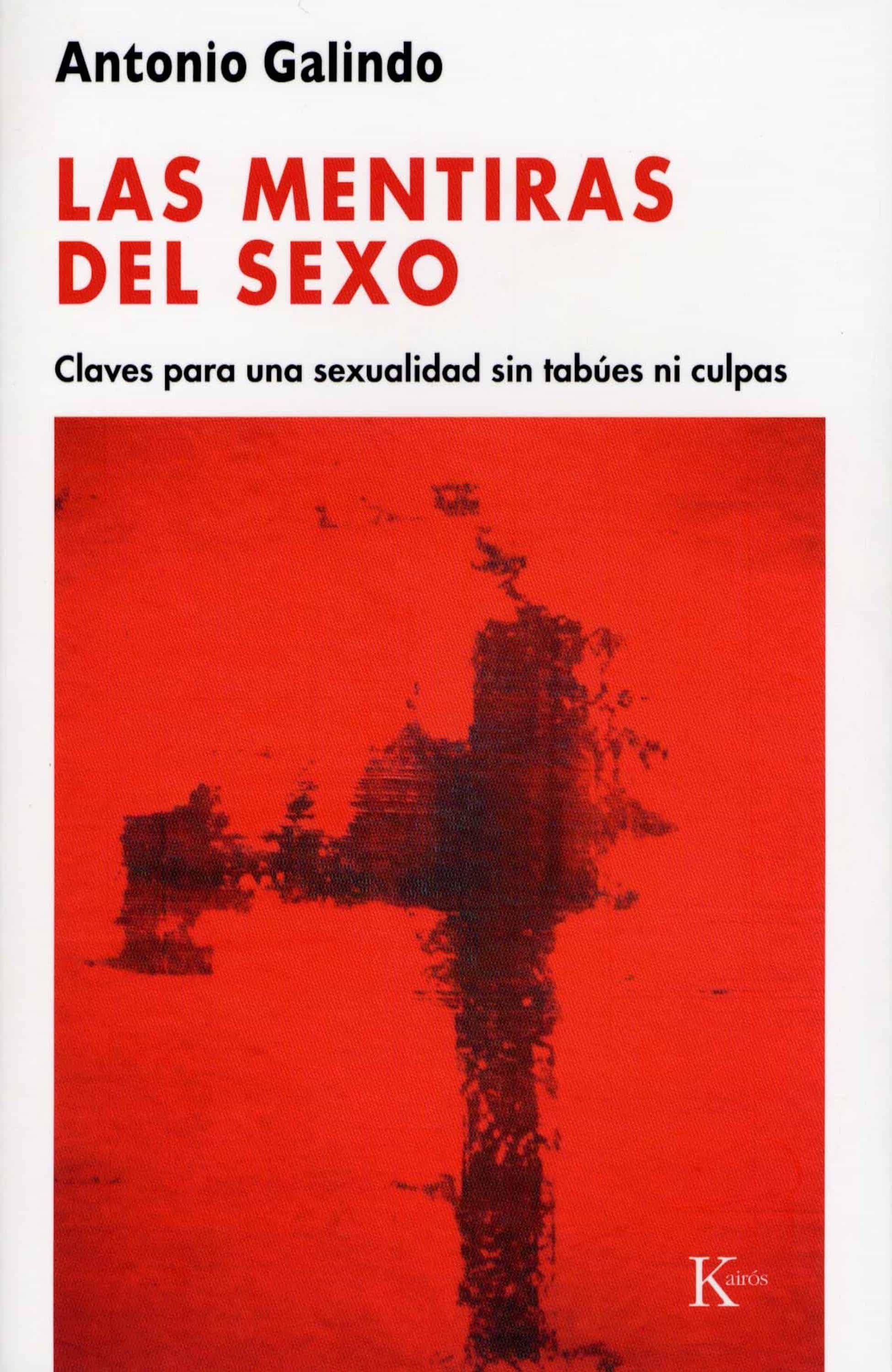 LAS MENTIRAS DEL SEXO EBOOK | ANTONIO GALINDO | Casa del Libro Colombia