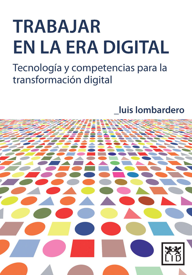 Trabajar En La Era Digital por Luis Lombardero