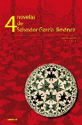 4 Novelas De Salvador Garcia Jimenez por Ricardo Escavy Zamora