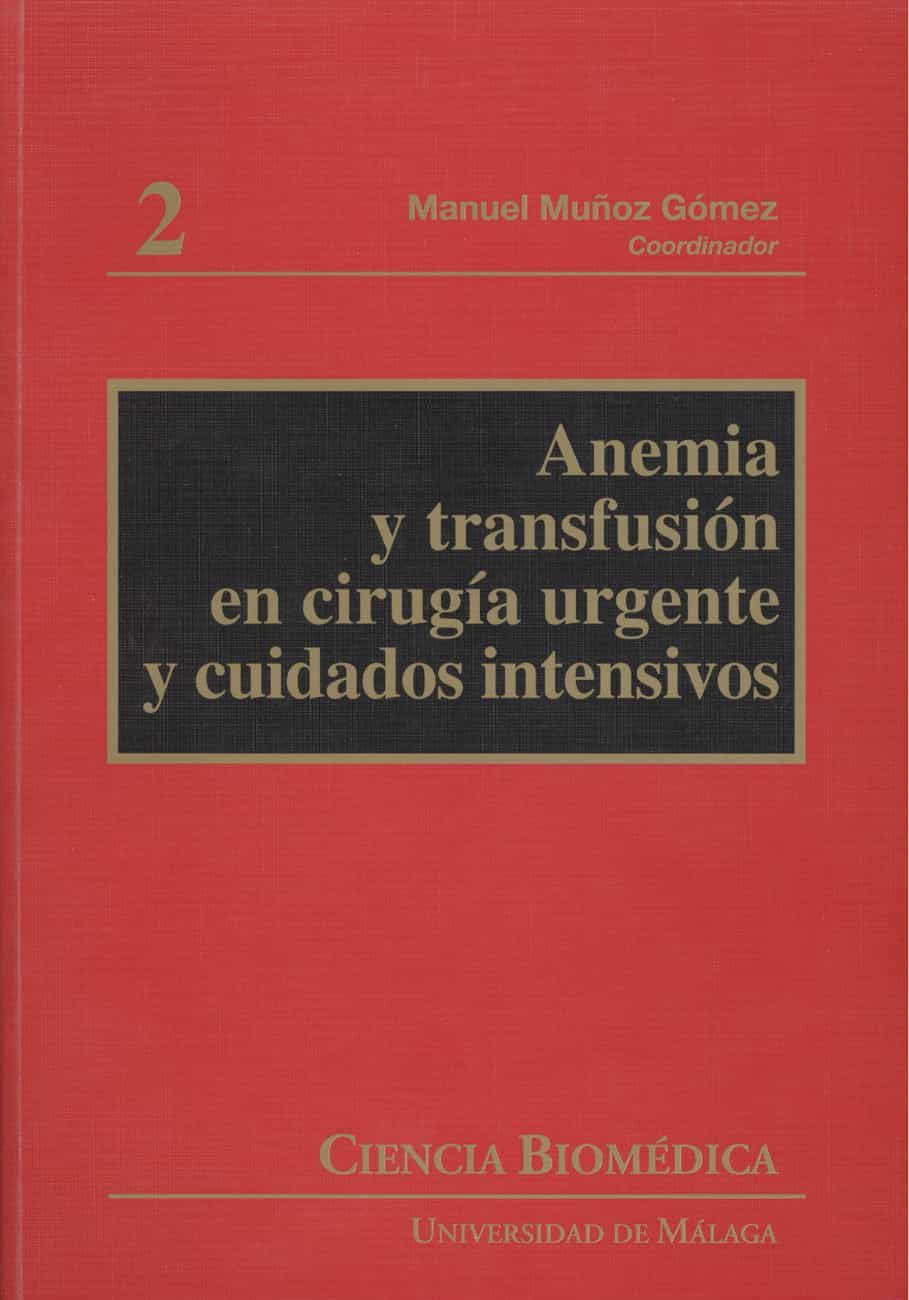 Anemia Y Transfusion En Cirugia Urgente Y Cuidados Intensivos por Manuel (coord.) Muñoz Gomez