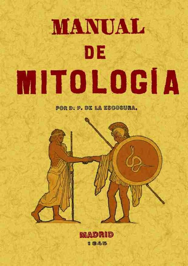 Manual De Mitologia (ed. Facsimil De La Ed. De 1945) por Patricio De La Escosura