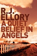 A Quiet Belief In Angels por R. J. Ellory