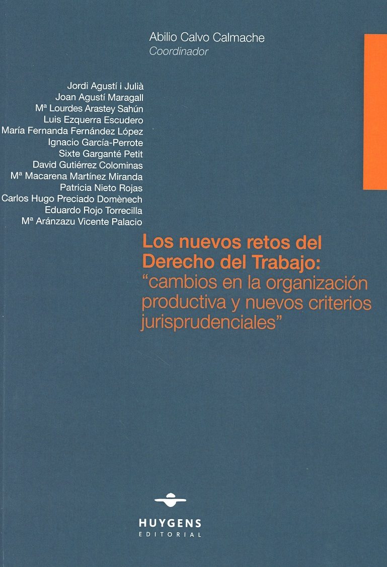 Los Nuevos Retos Del Derecho Del Trabajo: Cambios En La Organizacion Productiva Y Nuevos Criterios Jurisprudenciales por Abilio Calvo Calmache