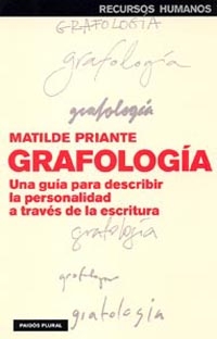 Grafologia: Una Guia Para Describir La Personalidad A Traves De L A Escritura por Matilde Priante