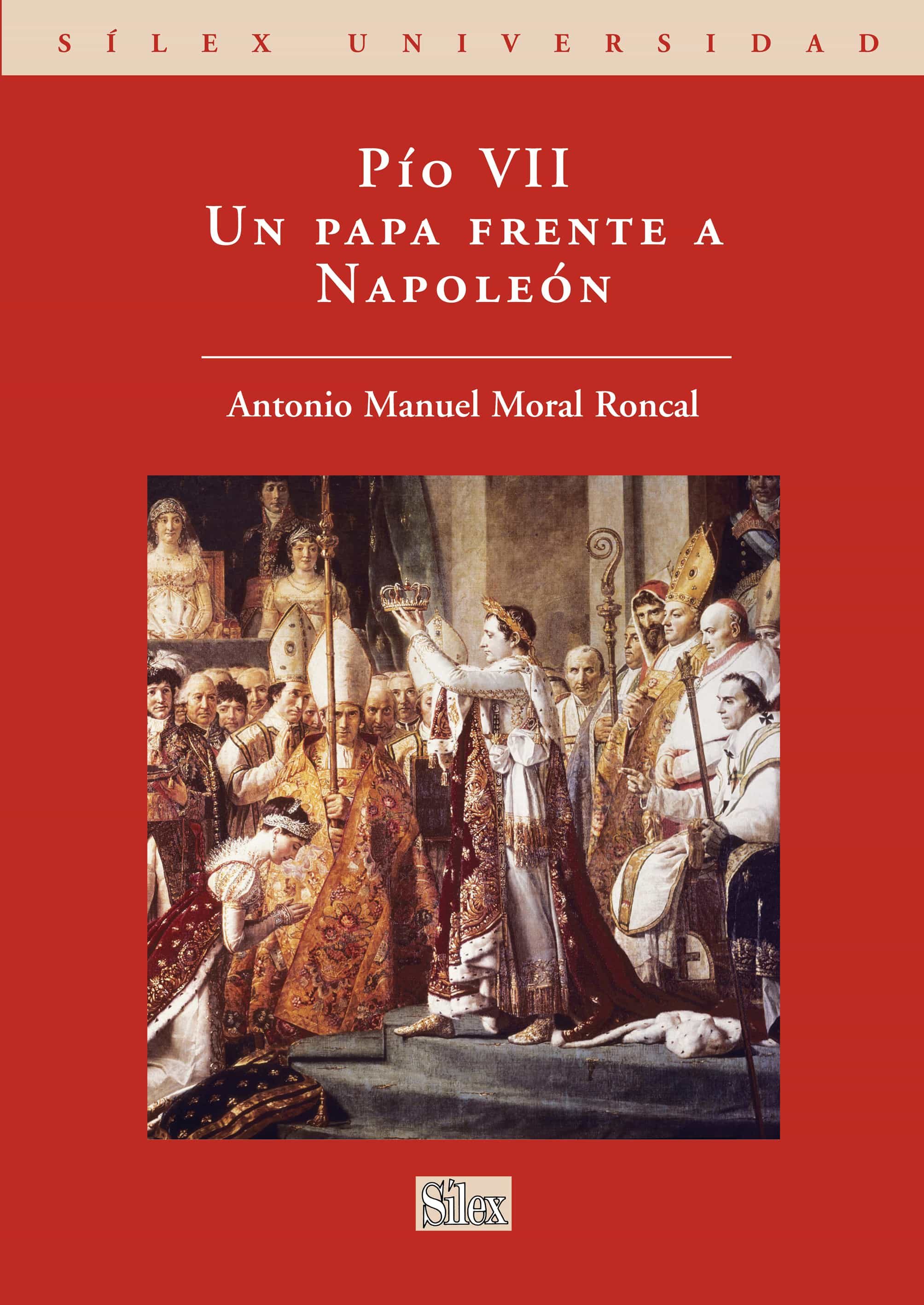 Pio Vii: Un Papa Frente A Napoleon por Antonio Manuel Moral Roncal