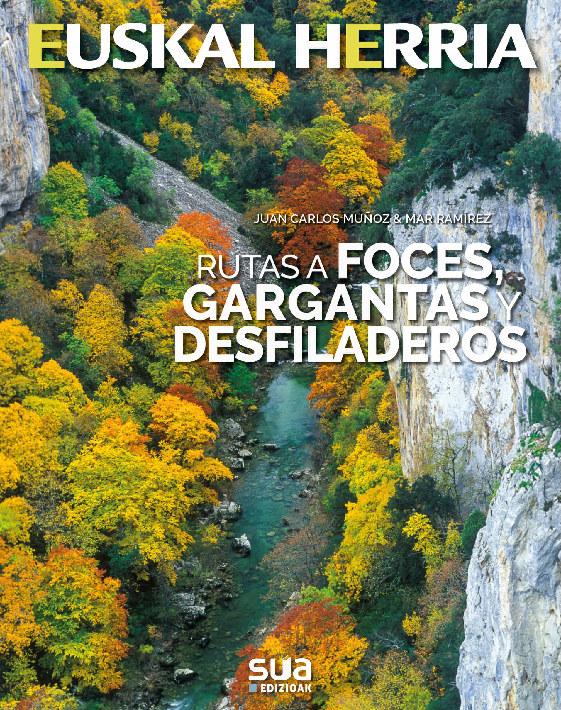 Rutas A Foces, Gargantas Y Desfiladeros por Juan Carlos Muñoz;
Mar Ibañez