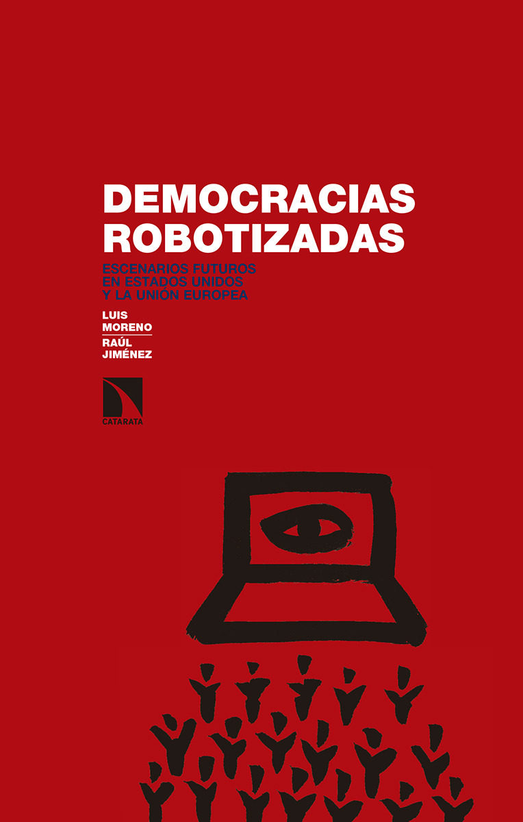 Democracias Robotizadas: Escenarios Futuros En Estados Unidos Y La Union Europea por Luis Moreno