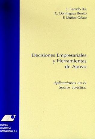 Decisiones Empresariales Y Herramientas De Apoyo: Aplicaciones En El Sector Turistico por Vv.aa.