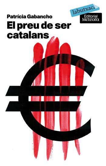 El Preu De Ser Catalans por Patricia Gabancho
