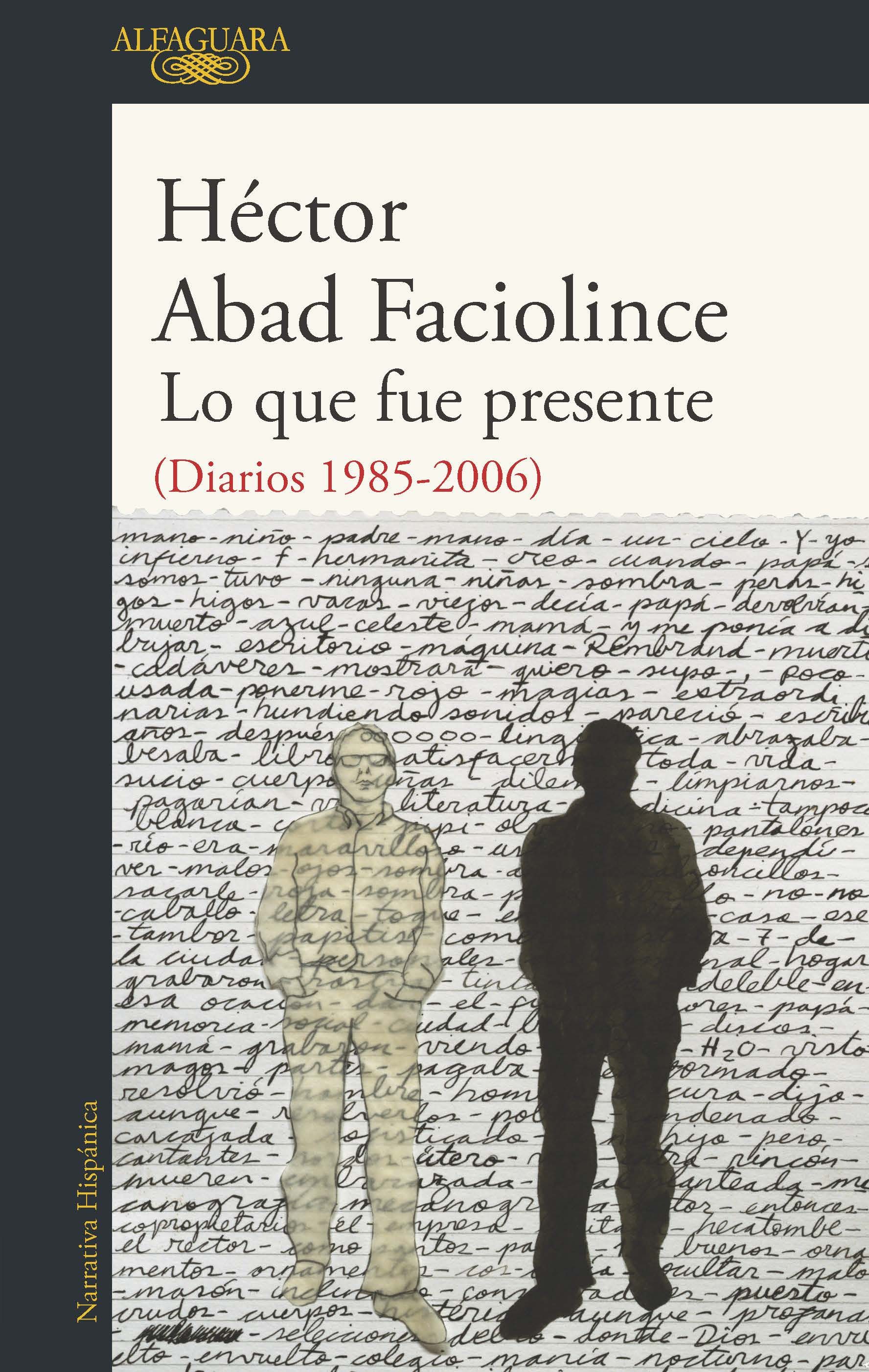 LO QUE FUE PRESENTE EBOOK | HECTOR ABAD FACIOLINCE