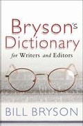 Bill Bryson´s Dictionary: For Writers And Editors por Bill Bryson