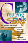 Creating Minds : An Anatomy Of Creativity Seen Through The Lives Of Freud, Einstein, Picasso, Stravinsky, Eliot, Graham, And Gandhi por Howard Gardner epub