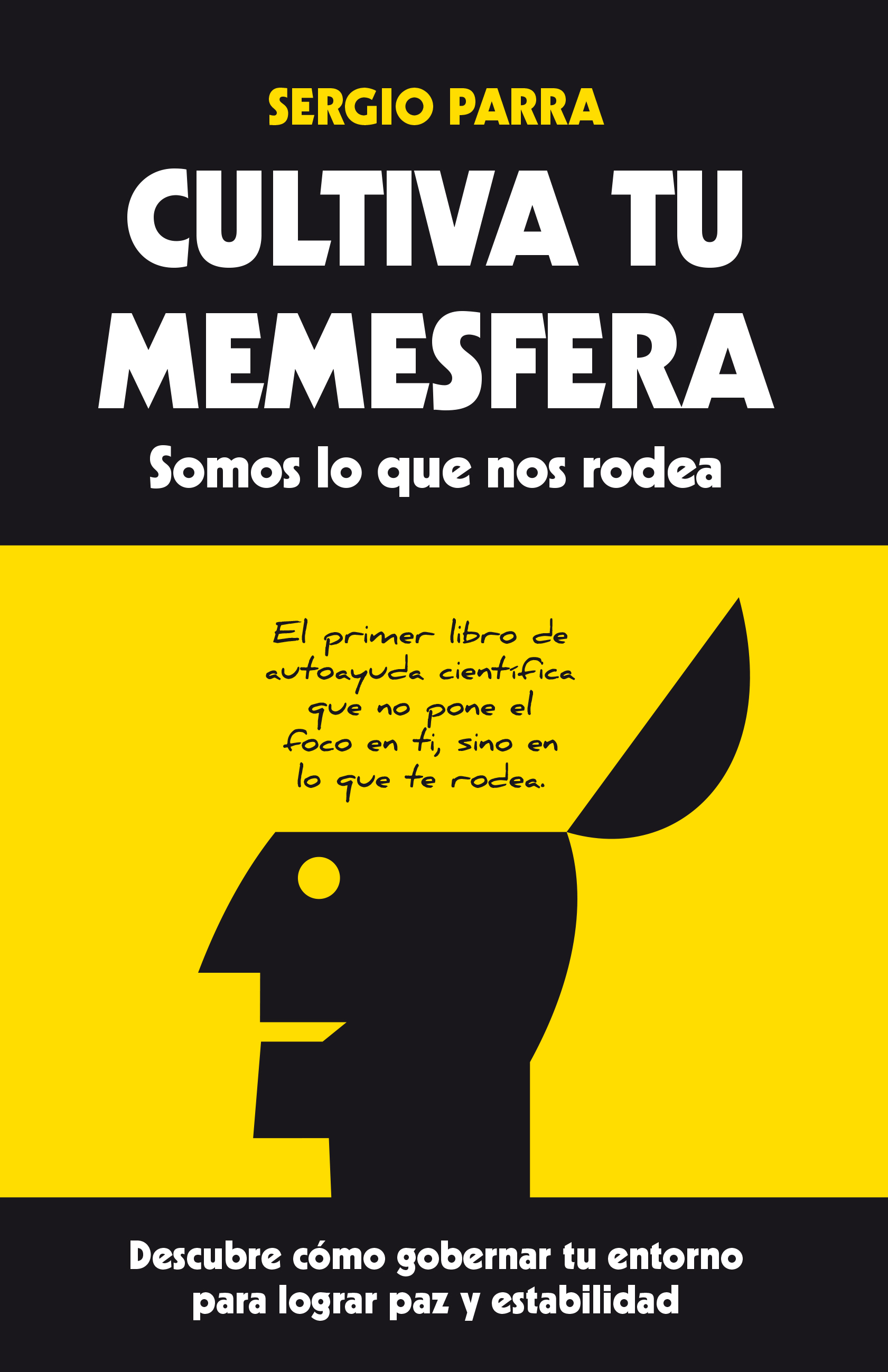 Cultiva Tu Memesfera: Somos Lo Que Nos Rodea por Sergio Parra