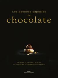 Los Pecados Capitales Del Chocolate por Laurent Scott