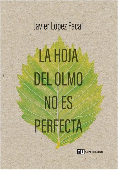 La Hoja Del Olmo No Es Perfecta por Javier Lopez Facal