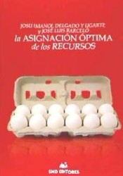 La Asignacion Optima De Los Recursos por José Luis Barceló