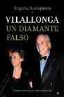 Vilallonga Un Diamante Falso: Testimonio De Una Relacion Sentimen Tal por Begoña Aranguren