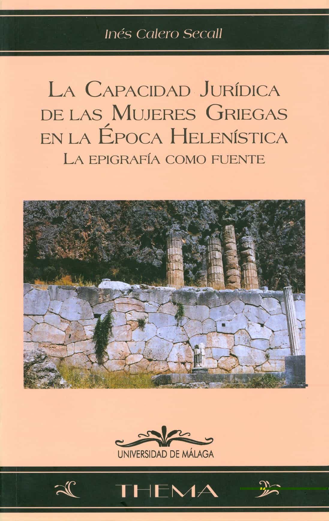 La Capacidad Juridica De Las Mujeres Griegas En La Epoca Helenist Ica por Ines Calero Secall