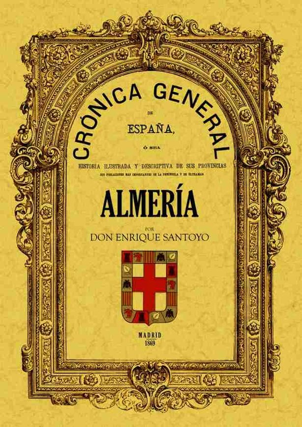 Cronica De La Provincia De Almeria (ed. Facsimil) por Enrique Santoyo