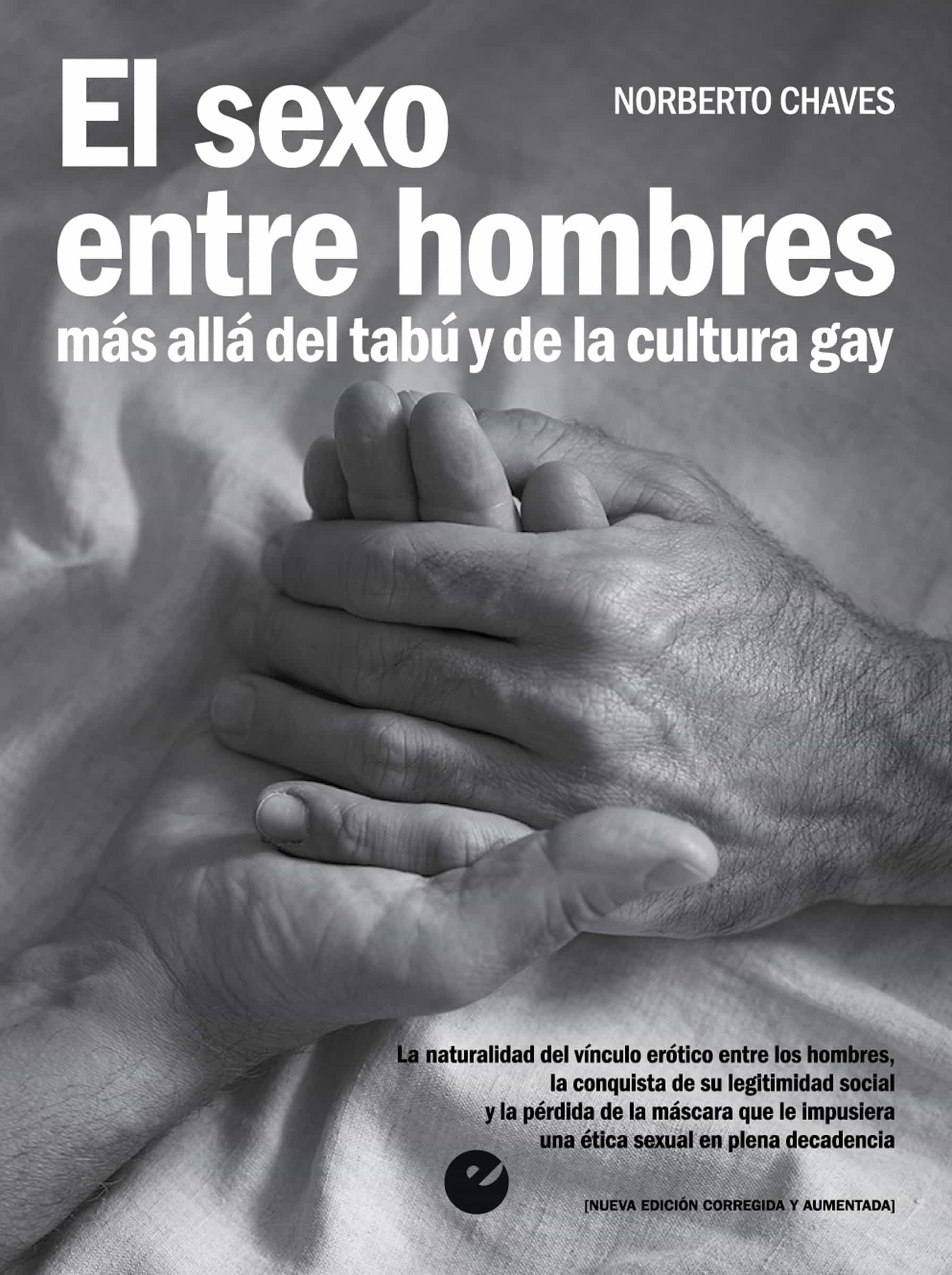 EL SEXO ENTRE HOMBRES EBOOK | NORBERTO CHAVES | Casa del Libro Colombia