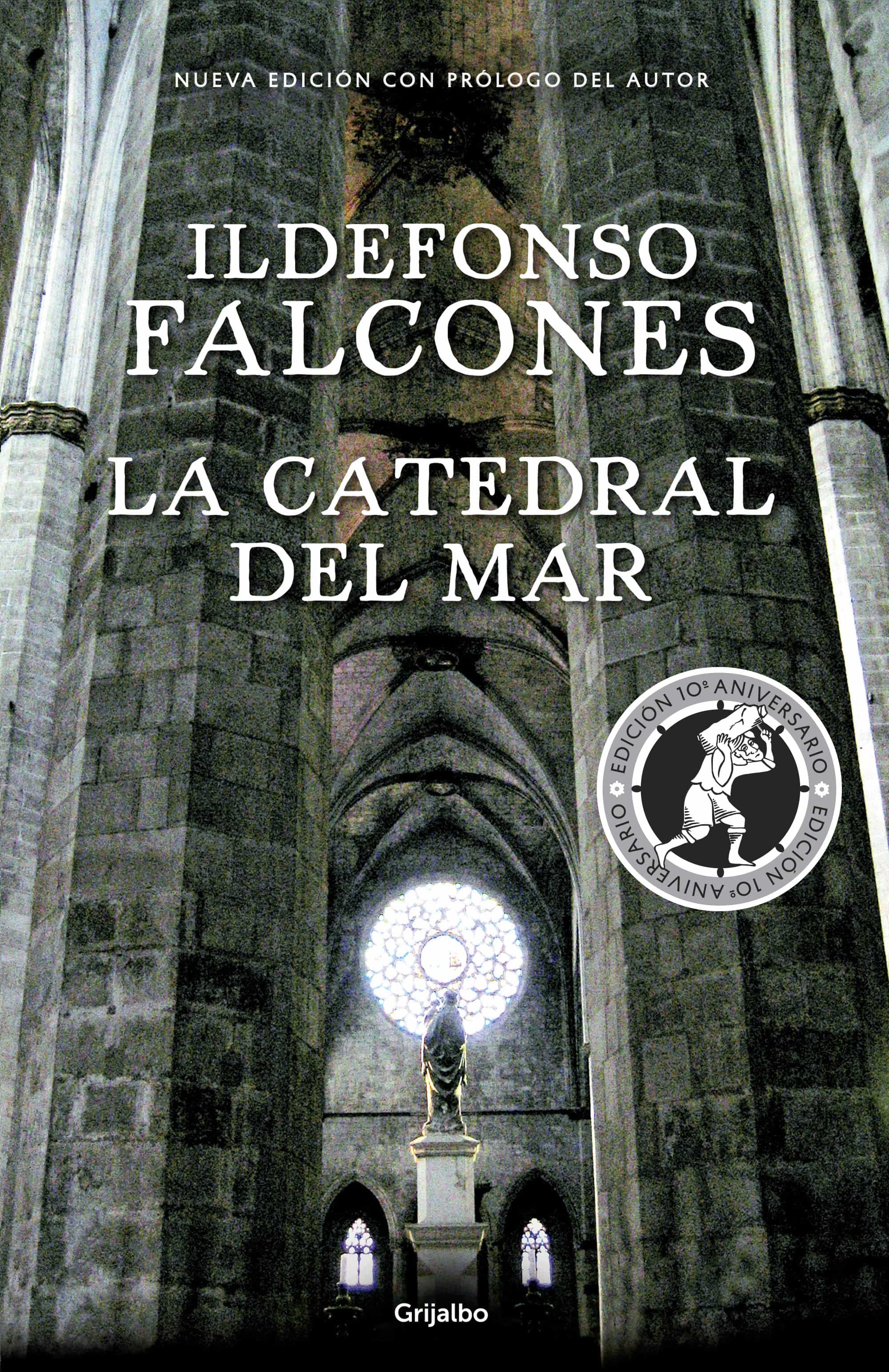La Catedral Del Mar (edicion Conmemorativa 10º Aniversario) por Ildefonso Falcones