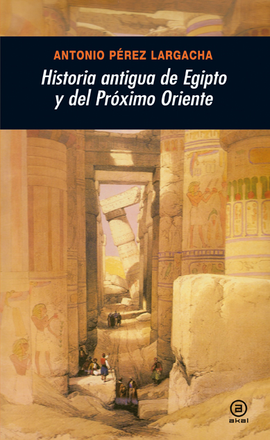 Historia Antigua De Egipto Y Del Proximo Oriente por Antonio Perez Largacha