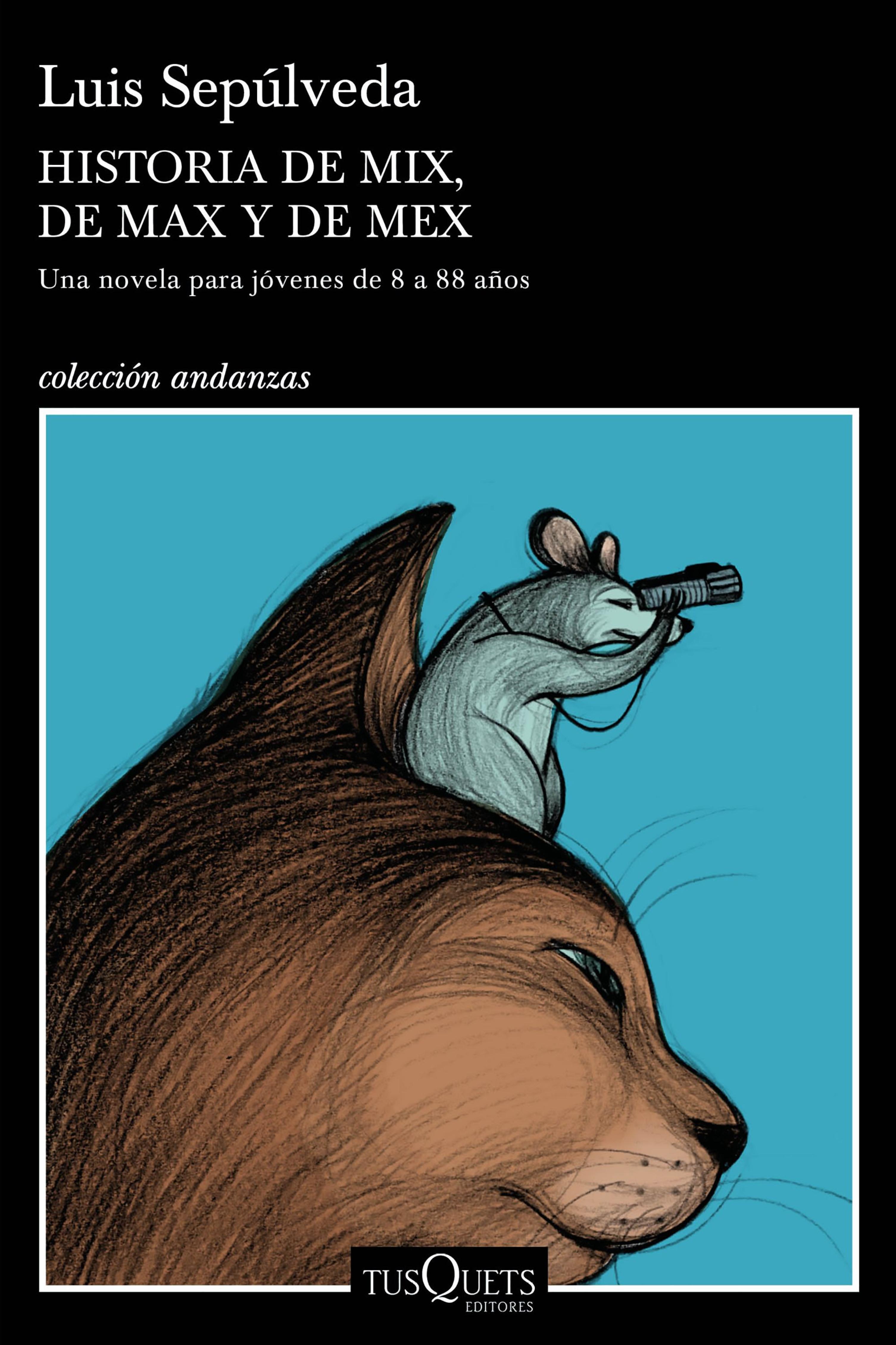 Historias De Mix, De Max, Y De Mex por Luis Sepulveda