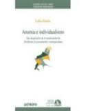 Anomia E Individualismo: Del Diagnostico De La Modernidad De Durk Heim Al Pensamiento Contemporaneo por Lidia Girola
